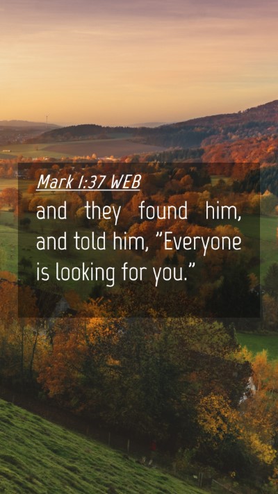 Picture 04 - Mark 1:37 WEB Mobile Phone Wallpaper - and they found him, and told him, 