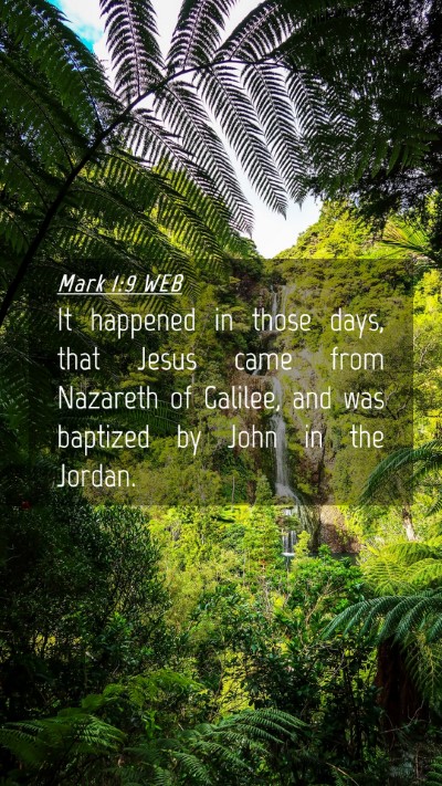 Picture 04 - Mark 1:9 WEB Mobile Phone Wallpaper - It happened in those days, that Jesus came from - Mobile Bible Verse Wallpaper