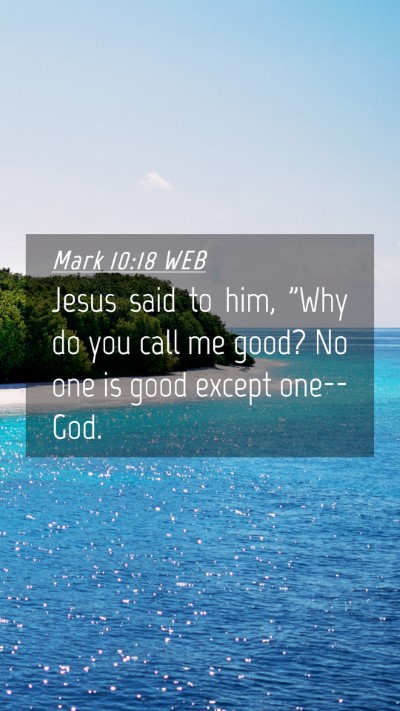 Picture 04 - Mark 10:18 WEB Mobile Phone Wallpaper - Jesus said to him, 