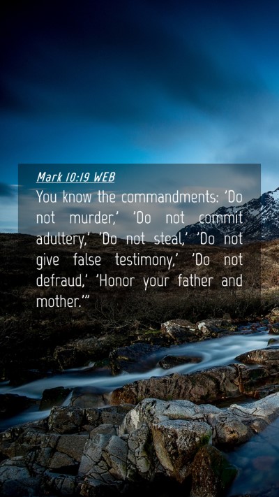 Picture 04 - Mark 10:19 WEB Mobile Phone Wallpaper - You know the commandments: 'Do not murder,' 'Do - Mobile Bible Verse Wallpaper