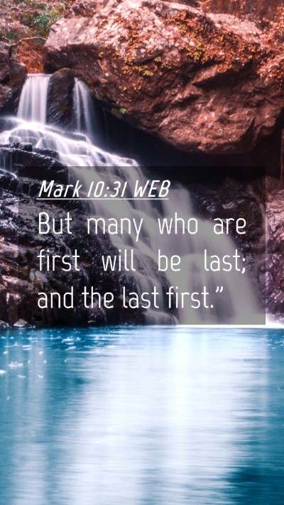 Picture 04 - Mark 10:31 WEB Mobile Phone Wallpaper - But many who are first will be last; and the last - Mobile Bible Verse Wallpaper