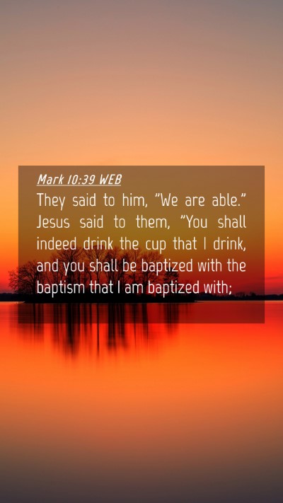 Picture 04 - Mark 10:39 WEB Mobile Phone Wallpaper - They said to him, 