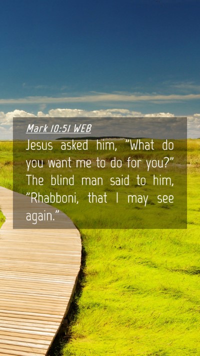 Picture 04 - Mark 10:51 WEB Mobile Phone Wallpaper - Jesus asked him, 