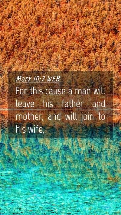 Picture 04 - Mark 10:7 WEB Mobile Phone Wallpaper - For this cause a man will leave his father and - Mobile Bible Verse Wallpaper