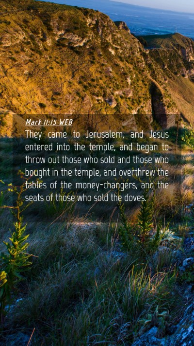 Picture 04 - Mark 11:15 WEB Mobile Phone Wallpaper - They came to Jerusalem, and Jesus entered into - Mobile Bible Verse Wallpaper