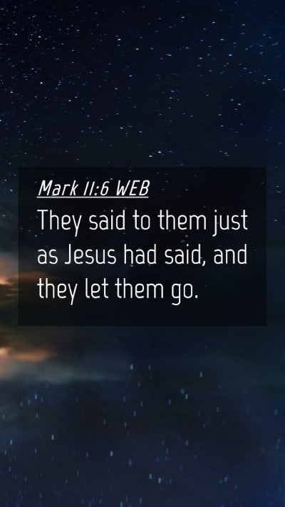 Picture 04 - Mark 11:6 WEB Mobile Phone Wallpaper - They said to them just as Jesus had said, and - Mobile Bible Verse Wallpaper