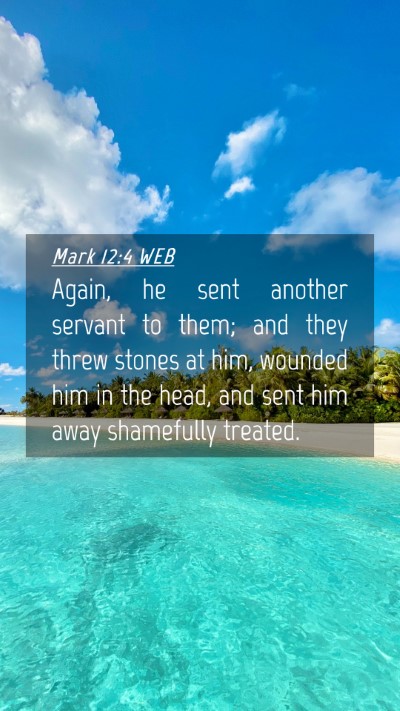 Picture 04 - Mark 12:4 WEB Mobile Phone Wallpaper - Again, he sent another servant to them; and they - Mobile Bible Verse Wallpaper