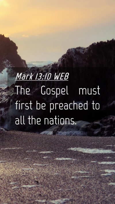 Picture 04 - Mark 13:10 WEB Mobile Phone Wallpaper - The Gospel must first be preached to all the - Mobile Bible Verse Wallpaper