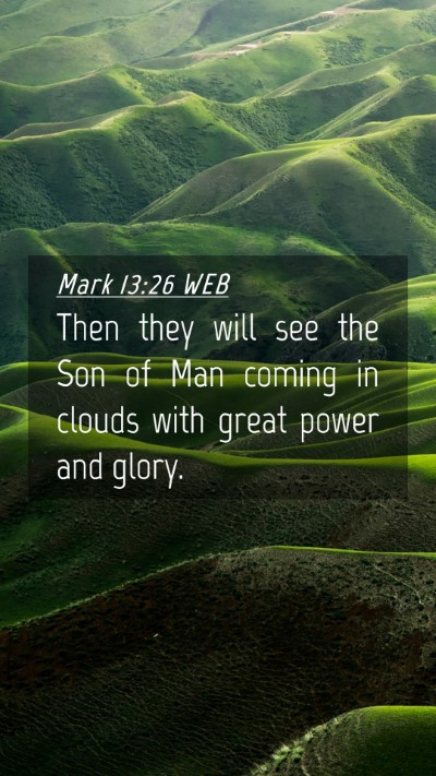 Picture 04 - Mark 13:26 WEB Mobile Phone Wallpaper - Then they will see the Son of Man coming in - Mobile Bible Verse Wallpaper