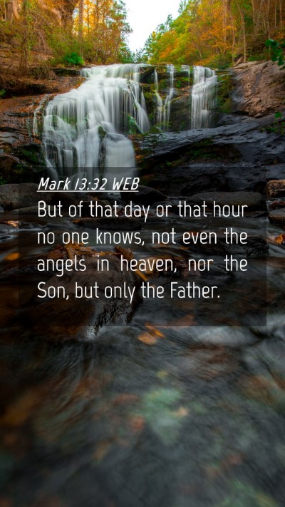 Picture 04 - Mark 13:32 WEB Mobile Phone Wallpaper - But of that day or that hour no one knows, not - Mobile Bible Verse Wallpaper