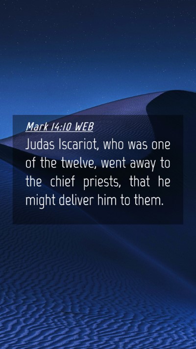 Picture 04 - Mark 14:10 WEB Mobile Phone Wallpaper - Judas Iscariot, who was one of the twelve, went - Mobile Bible Verse Wallpaper