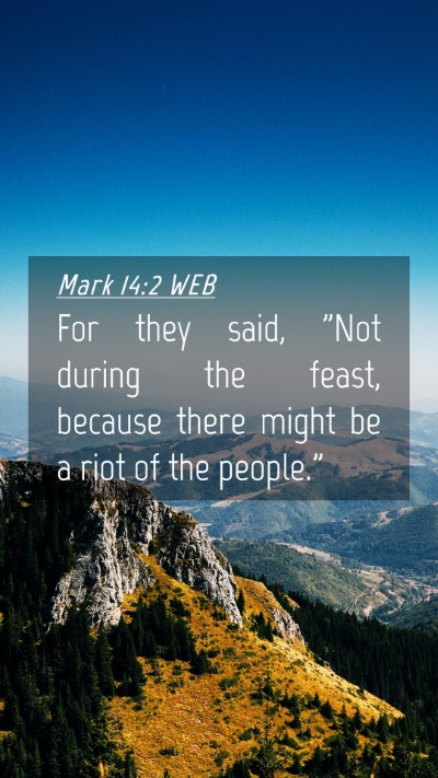 Picture 04 - Mark 14:2 WEB Mobile Phone Wallpaper - For they said, 