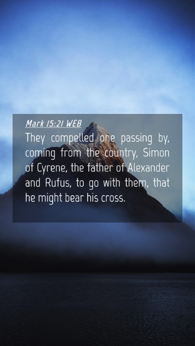 Picture 04 - Mark 15:21 WEB Mobile Phone Wallpaper - They compelled one passing by, coming from the - Mobile Bible Verse Wallpaper