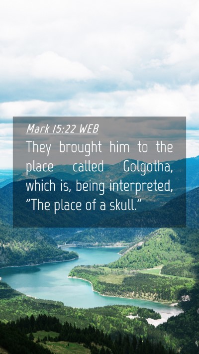 Picture 04 - Mark 15:22 WEB Mobile Phone Wallpaper - They brought him to the place called Golgotha, - Mobile Bible Verse Wallpaper