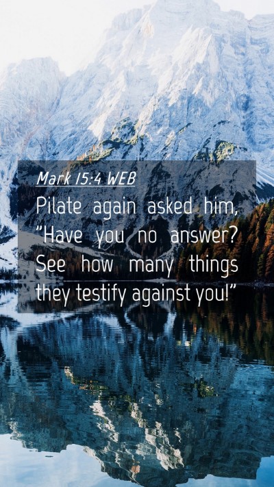 Picture 04 - Mark 15:4 WEB Mobile Phone Wallpaper - Pilate again asked him, 