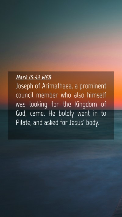 Picture 04 - Mark 15:43 WEB Mobile Phone Wallpaper - Joseph of Arimathaea, a prominent council member - Mobile Bible Verse Wallpaper