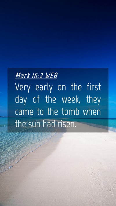 Picture 04 - Mark 16:2 WEB Mobile Phone Wallpaper - Very early on the first day of the week, they - Mobile Bible Verse Wallpaper