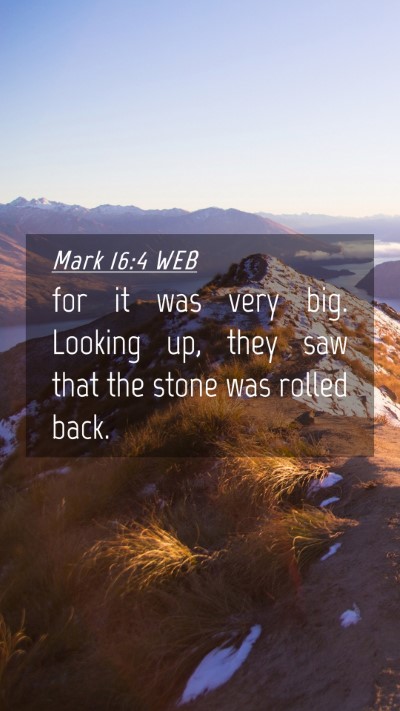 Picture 04 - Mark 16:4 WEB Mobile Phone Wallpaper - for it was very big. Looking up, they saw that - Mobile Bible Verse Wallpaper