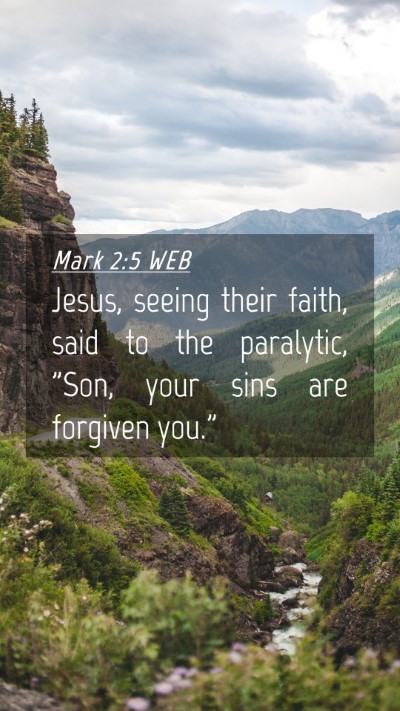 Picture 04 - Mark 2:5 WEB Mobile Phone Wallpaper - Jesus, seeing their faith, said to the paralytic, - Mobile Bible Verse Wallpaper