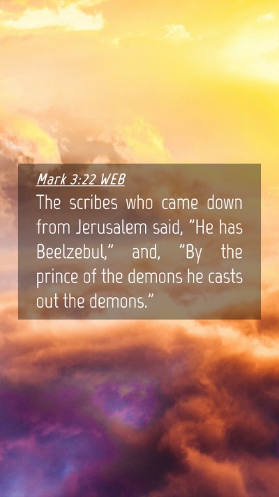 Picture 04 - Mark 3:22 WEB Mobile Phone Wallpaper - The scribes who came down from Jerusalem said, - Mobile Bible Verse Wallpaper