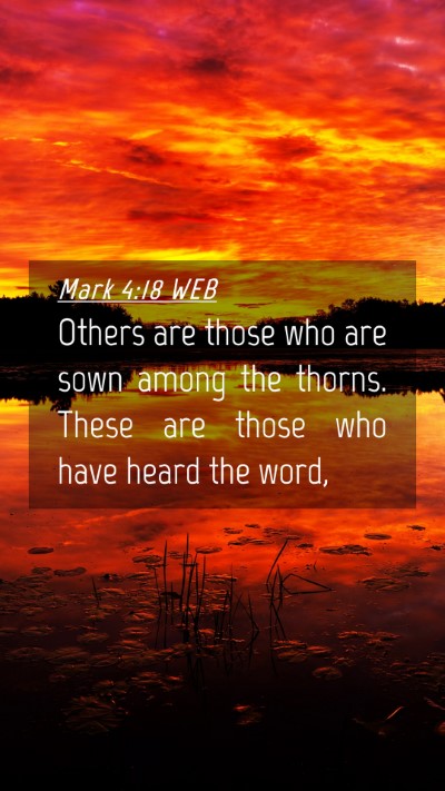 Picture 04 - Mark 4:18 WEB Mobile Phone Wallpaper - Others are those who are sown among the thorns. - Mobile Bible Verse Wallpaper
