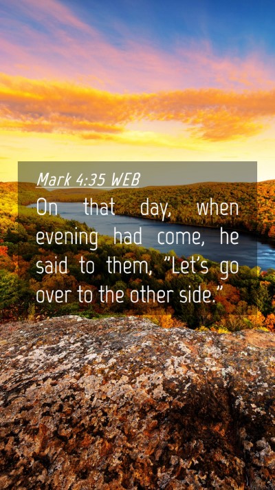 Picture 04 - Mark 4:35 WEB Mobile Phone Wallpaper - On that day, when evening had come, he said to - Mobile Bible Verse Wallpaper