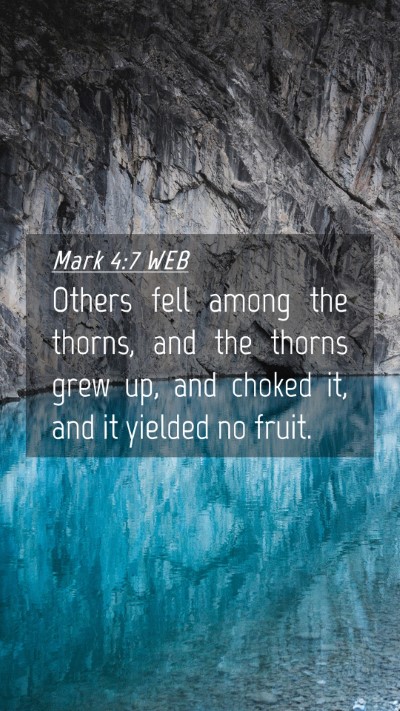 Picture 04 - Mark 4:7 WEB Mobile Phone Wallpaper - Others fell among the thorns, and the thorns grew - Mobile Bible Verse Wallpaper