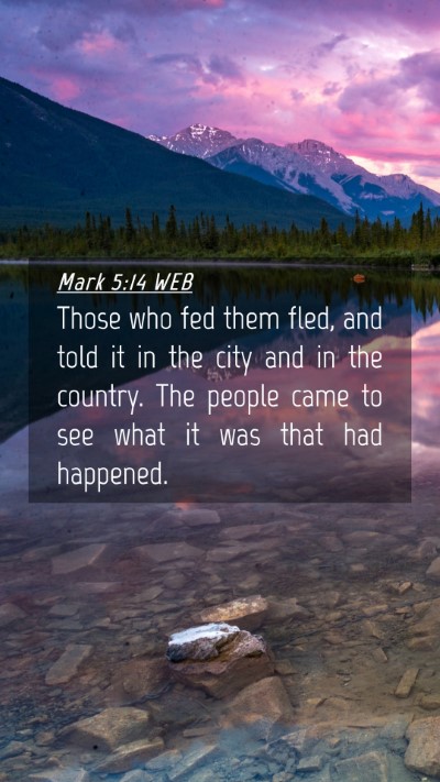 Picture 04 - Mark 5:14 WEB Mobile Phone Wallpaper - Those who fed them fled, and told it in the city - Mobile Bible Verse Wallpaper