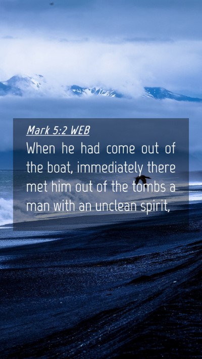 Picture 04 - Mark 5:2 WEB Mobile Phone Wallpaper - When he had come out of the boat, immediately - Mobile Bible Verse Wallpaper