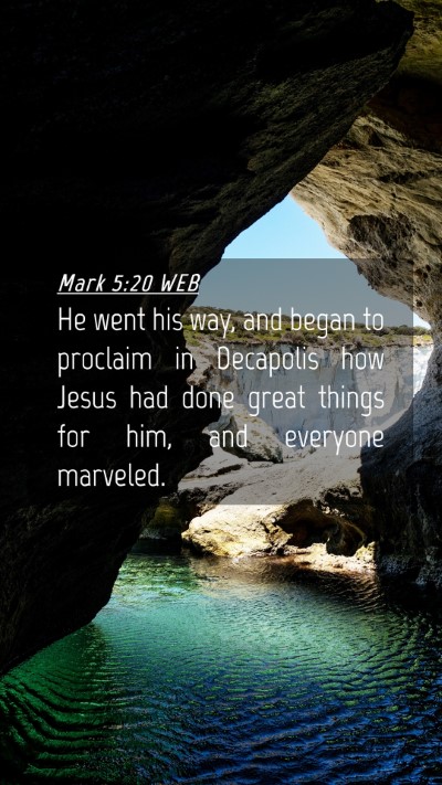 Picture 04 - Mark 5:20 WEB Mobile Phone Wallpaper - He went his way, and began to proclaim in - Mobile Bible Verse Wallpaper