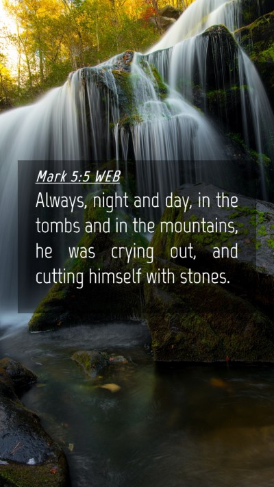 Picture 04 - Mark 5:5 WEB Mobile Phone Wallpaper - Always, night and day, in the tombs and in the - Mobile Bible Verse Wallpaper