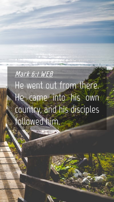 Picture 04 - Mark 6:1 WEB Mobile Phone Wallpaper - He went out from there. He came into his own - Mobile Bible Verse Wallpaper