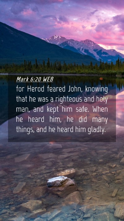 Picture 04 - Mark 6:20 WEB Mobile Phone Wallpaper - for Herod feared John, knowing that he was a - Mobile Bible Verse Wallpaper