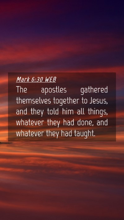 Picture 04 - Mark 6:30 WEB Mobile Phone Wallpaper - The apostles gathered themselves together to - Mobile Bible Verse Wallpaper