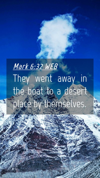 Picture 04 - Mark 6:32 WEB Mobile Phone Wallpaper - They went away in the boat to a desert place by - Mobile Bible Verse Wallpaper