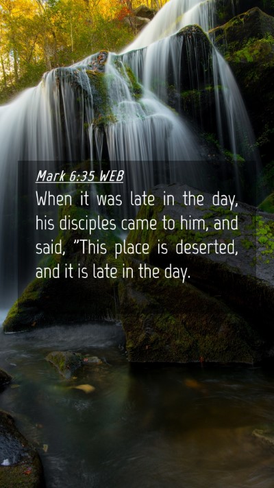Picture 04 - Mark 6:35 WEB Mobile Phone Wallpaper - When it was late in the day, his disciples came - Mobile Bible Verse Wallpaper