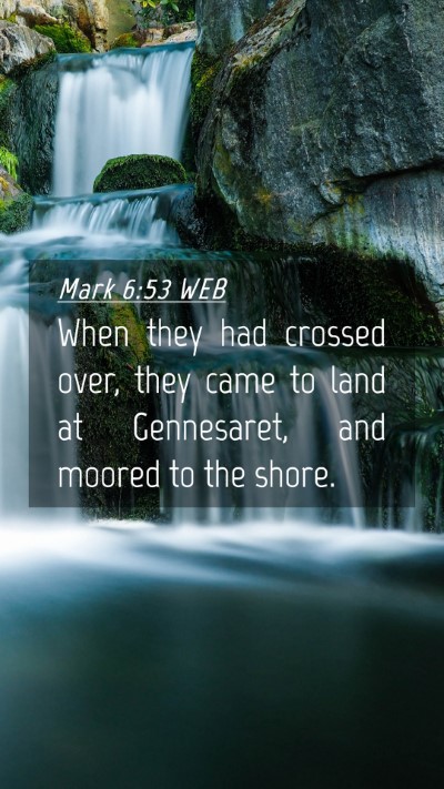Picture 04 - Mark 6:53 WEB Mobile Phone Wallpaper - When they had crossed over, they came to land at - Mobile Bible Verse Wallpaper
