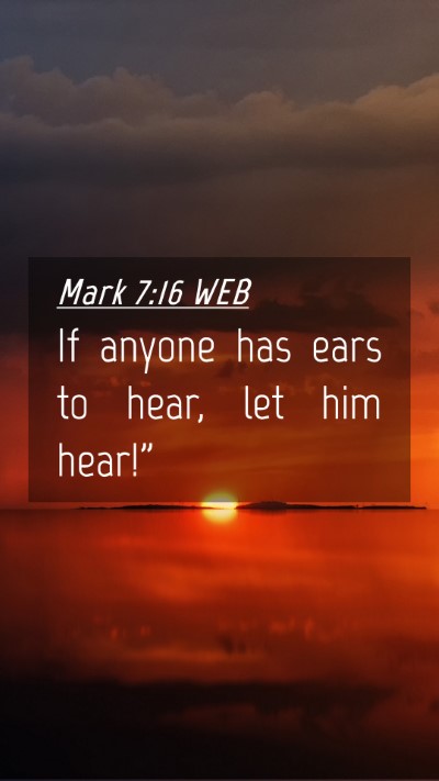 Picture 04 - Mark 7:16 WEB Mobile Phone Wallpaper - If anyone has ears to hear, let him - Mobile Bible Verse Wallpaper