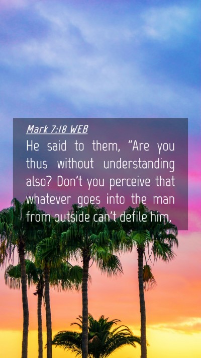 Picture 04 - Mark 7:18 WEB Mobile Phone Wallpaper - He said to them, 