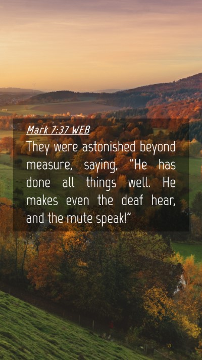 Picture 04 - Mark 7:37 WEB Mobile Phone Wallpaper - They were astonished beyond measure, saying, 