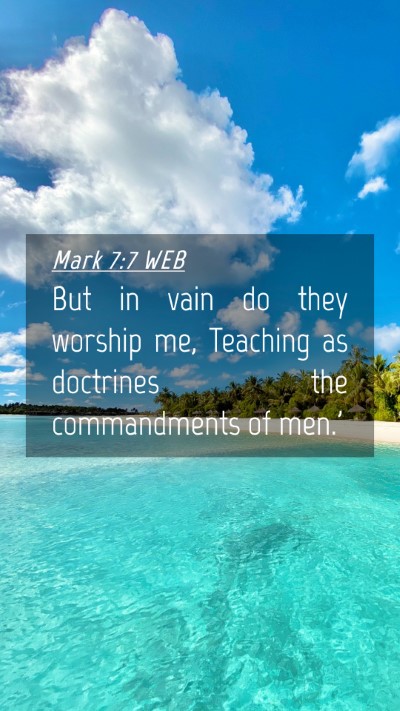 Picture 04 - Mark 7:7 WEB Mobile Phone Wallpaper - But in vain do they worship me, Teaching as - Mobile Bible Verse Wallpaper