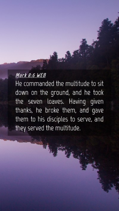 Picture 04 - Mark 8:6 WEB Mobile Phone Wallpaper - He commanded the multitude to sit down on the - Mobile Bible Verse Wallpaper