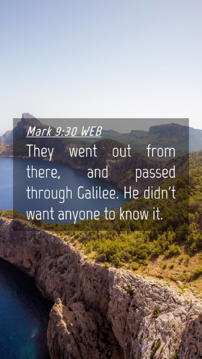 Picture 04 - Mark 9:30 WEB Mobile Phone Wallpaper - They went out from there, and passed through - Mobile Bible Verse Wallpaper