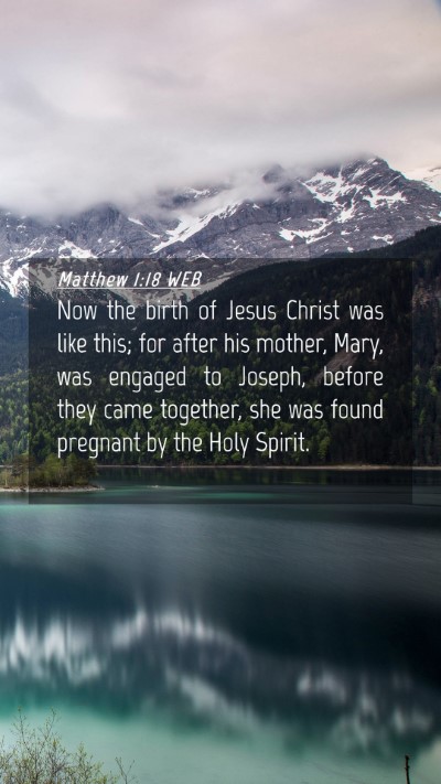 Picture 04 - Matthew 1:18 WEB Mobile Phone Wallpaper - Now the birth of Jesus Christ was like this; for - Mobile Bible Verse Wallpaper