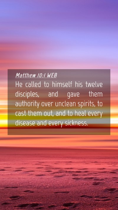 Picture 04 - Matthew 10:1 WEB Mobile Phone Wallpaper - He called to himself his twelve disciples, and - Mobile Bible Verse Wallpaper