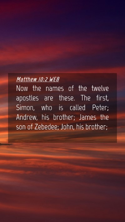 Picture 04 - Matthew 10:2 WEB Mobile Phone Wallpaper - Now the names of the twelve apostles are these. - Mobile Bible Verse Wallpaper