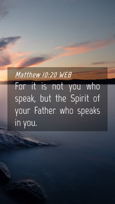 Picture 04 - Matthew 10:20 WEB Mobile Phone Wallpaper - For it is not you who speak, but the Spirit of - Mobile Bible Verse Wallpaper