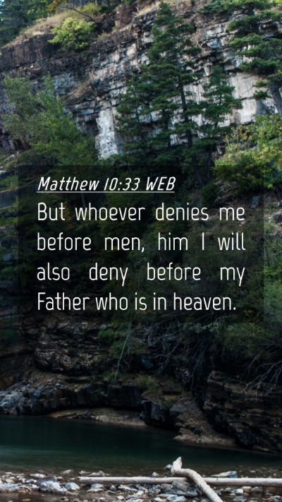 Picture 04 - Matthew 10:33 WEB Mobile Phone Wallpaper - But whoever denies me before men, him I will also - Mobile Bible Verse Wallpaper