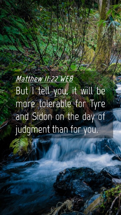 Picture 04 - Matthew 11:22 WEB Mobile Phone Wallpaper - But I tell you, it will be more tolerable for - Mobile Bible Verse Wallpaper