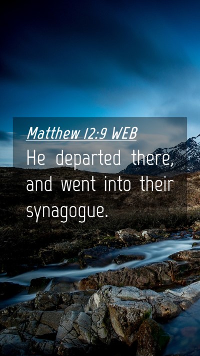 Picture 04 - Matthew 12:9 WEB Mobile Phone Wallpaper - He departed there, and went into their - Mobile Bible Verse Wallpaper